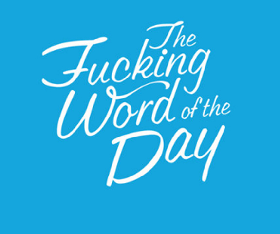 The-fucking-word-of-the-day