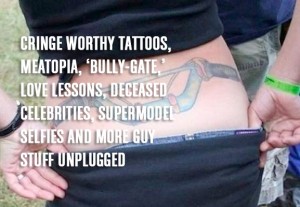 Guy Stuff Cringe Worthy Tattoos