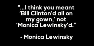 Monica Lewinsky Beyonce Bill Clinton Gown