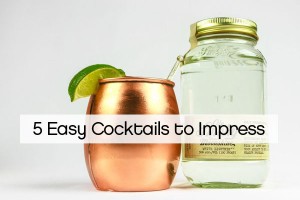 5 Easy Cocktails