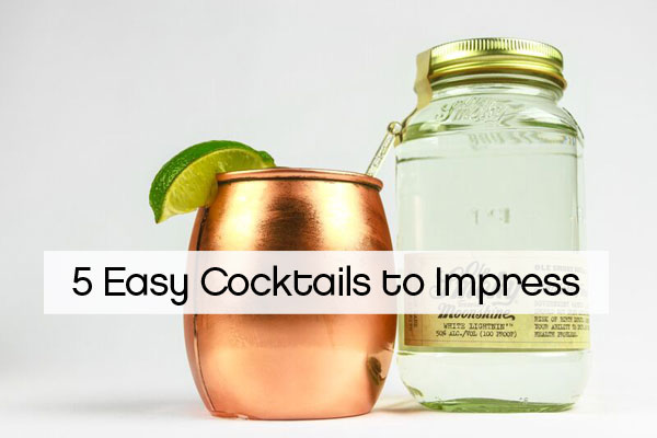 5 Easy Cocktails