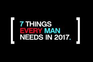 Things Every Man Needs